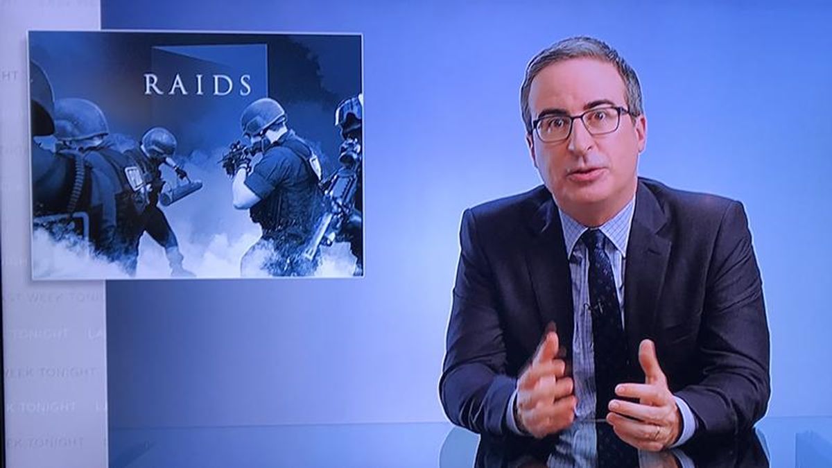 John Oliver demands an end to police raids because cops can't be trusted not to screw them up and kill people
