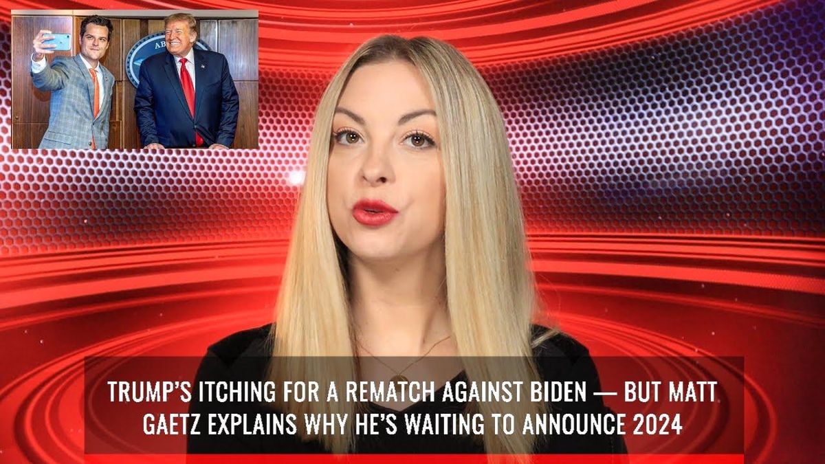 Trump’s itching for a rematch against Biden — but Matt Gaetz explains why he’s waiting to announce 2024 bid